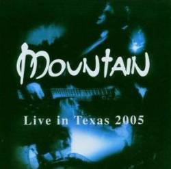 Mountain : Live in Texas 2005